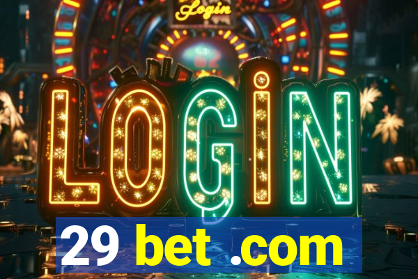 29 bet .com